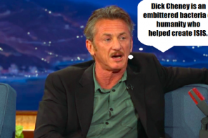 Watch Sean Penn Call Cheney ‘Embittered Bacteria Of Humanity Who Created ISIS’
