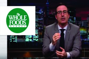 John Oliver DESTROYS Whole Foods’ Corporate Greed, Outrageous Prices And Practices (VIDEO)