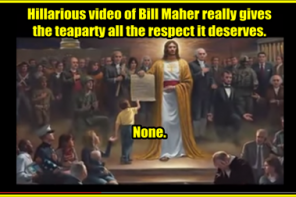 Remember That Time Bill Maher Schooled Teabaggers: ‘The Founding Fathers Would Have Hated Your Guts!’ (VIDEO)”